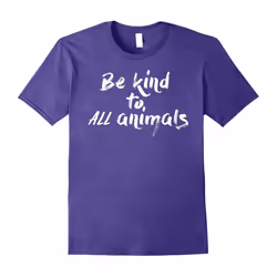 Be Kind to all Animals T-Shirt â Animal Lover tee-Father's Day - M
