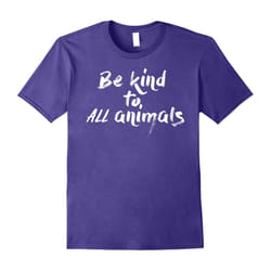 Be Kind to all Animals T-Shirt â Animal Lover tee-Father's Day - M