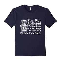 I'm Not Addicted to Reading Funny Book Lovers T-Shirt-Father's Day - XL