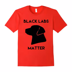Black Labs Matter Animal Lover T-Shirt Labrador Retriever-Father's Day - XXXL