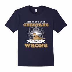 Either You Love Cheetahs Or You're Wrong Leopard Cat Shirt-Father's Day - XXL