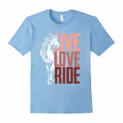 Live Love Ride Horse Lover's T-Shirt-Father's Day - XL
