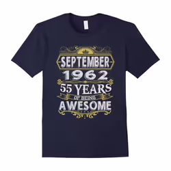 Awesome September 1962 â 55th Birthday Gifts Funny Tshirt-Father's Day - XXXL