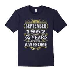 Awesome September 1962 â 55th Birthday Gifts Funny Tshirt-Father's Day - XXXL