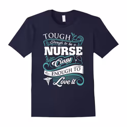 Tough Enought To Be A Nurse Crazy Enough To Love It-Father's Day - L