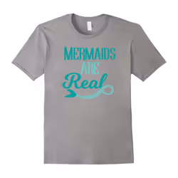 Mermaids Are Real T-Shirt by Cute Mermaid Tees and Gifts-Father's Day - XL