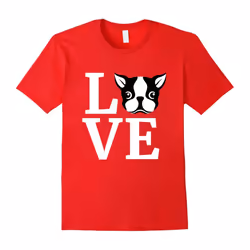 I Love My Boston Terrier T-Shirt â Gifts for Dog Lovers Gift-Father's Day - XXXL