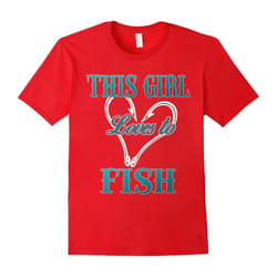 This Girl Loves To Fish â Fishing T Shirts â Fishing Shirt-Father's Day - XL