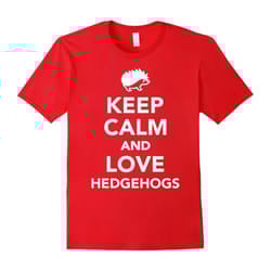 Keep calm and love hedgehogs T-Shirt-Father's Day - L