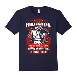 I'm A Firefighter A Great Dad T-Shirt-Father's Day - XL