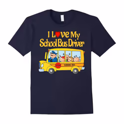I Love My School Bus Driver T-Shirt Drive Kids Ride Shirt-Father's Day - M