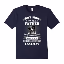 Special To Be Australian Shepherd Daddy T-Shirt-Father's Day - XL