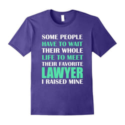 Lawyer I Raised Mine Mom Dad Parent T-Shirt-Father's Day - L