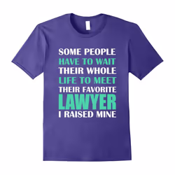 Lawyer I Raised Mine Mom Dad Parent T-Shirt-Father's Day - XXXL