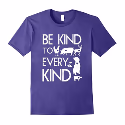 Be Kind to Every Kind: Vegan Vegetarian Animal Lover Shirt-Father's Day - XXXL
