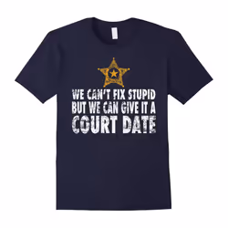 Sheriff Deputy Gifts Cant Fix Stupid Deputy Sheriff T Shirt-Father's Day - M