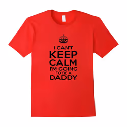 I Can't Keep Calm I'm Going to Be a Daddy â New Dad T-shirt-Father's Day - L