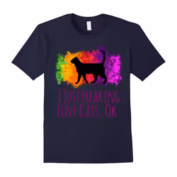 I Just Freaking Love Cats Ok Cute Sarcastic Funny Shirt-Father's Day - S