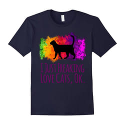 I Just Freaking Love Cats Ok Cute Sarcastic Funny Shirt-Father's Day - S