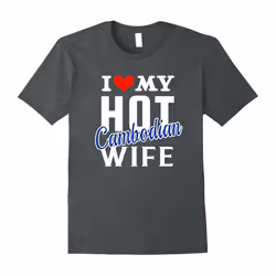 I Love My Hot Cambodian Wife Shirt-Father's Day - S