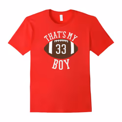 Thats My Boy Tshirt #33 Football Shirt For Mom and Dad-Father's Day - L