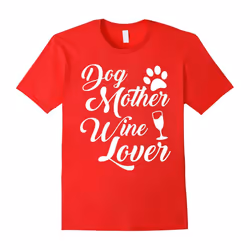 Dog Mother Wine Lover T-Shirt Tee-Father's Day - L