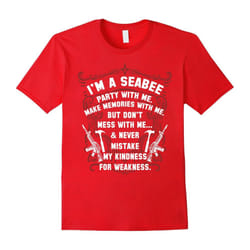 Seabee T-shirt , i'm A SEABEE party with me make memories wi-Father's Day - M