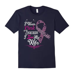 I Wear Pink Because I Love My Wife Mens Tee Shirts Cancer-Father's Day - L