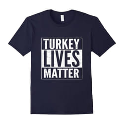 Thanksgiving gifts- Turkey lives matter-Father's Day - XXL