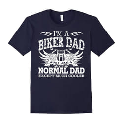 Men's âI'm A Biker Dad Just Like A Normal Dadâ¦â T-Shirt-Father's Day - S