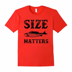 Size Matters Fish T Shirts Funny Gifts For Fishing Lover-Father's Day - XXL