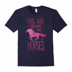 This Girl Dreams About Horses T Shirt I Love Horse Riding-Father's Day - XXXL