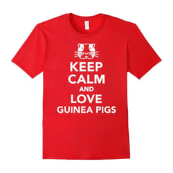 Keep calm and love Guinea pigs T-Shirt-Father's Day - XXL