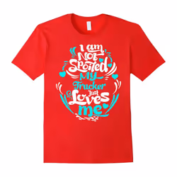 Trucker T-shirt , Im not spoiled my Trucker. Just loves me-Father's Day - M