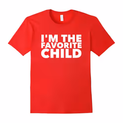 I'm The Favorite Child Family Happy Birthday T-Shirts Adults-Father's Day - S