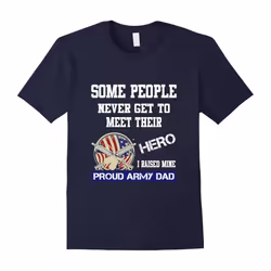 I Raised My Hero Proud US Army Military Dad Father T-Shirt-Father's Day - XL