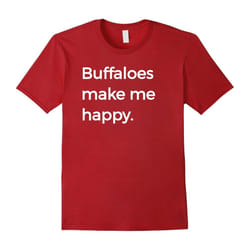 Buffaloes Make Me Happy Tshirt Buffalo Love Tee-Father's Day - S