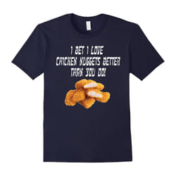 Chicken Nuggets T-Shirt I love Chicken Nuggets Better Food-Father's Day - XL
