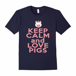 Keep it Calm and Love Pigs-Pig Gifts For Pig Lovers T-Shirts-Father's Day - XXXL