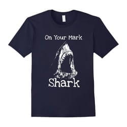 On Your Mark Shark Shark Lovers T-Shirt-Father's Day - L