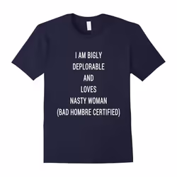 Trump Good Bad Hombres Loves Nasty Woman T-Shirt-Father's Day - M