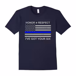 Honor Respect â I've Got Your Six â Thin Blue Line Tshirt-Father's Day - M