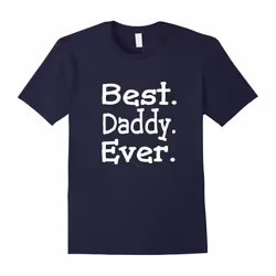 Best Daddy Ever Dad Gift Family Father's Day Men T-shirt-Father's Day - XL