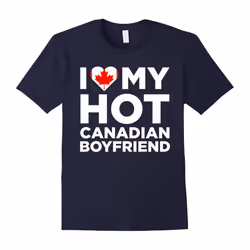I Love My Hot Canadian Boyfriend Cute Canada Native Relationship T-Shirt-Father's Day - L