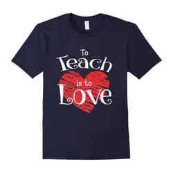 Teacher Shirt Valentines Day To Teach Is To Love School tee-Father's Day - XL