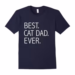 Men's Funny Best Cat Dad Ever T-shirt Fun Cat Guy Dude Cat Lovers-Father's Day - S
