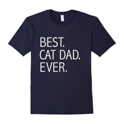 Men's Funny Best Cat Dad Ever T-shirt Fun Cat Guy Dude Cat Lovers-Father's Day - M