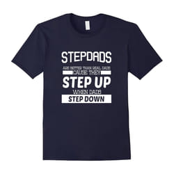 STEPDADS ARE BETTER THAN REAL DADS T-SHIRT Father's Day-Father's Day - XL