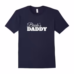 Father of the Bride T Shirt for Daddy â Wedding Party Tee-Father's Day - S