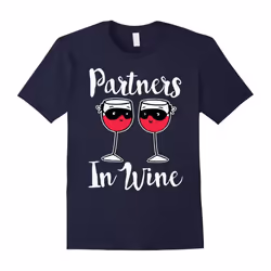 Partners In Wine T Shirt/ BFF Love Funny Humor Drink Tee-Father's Day - S